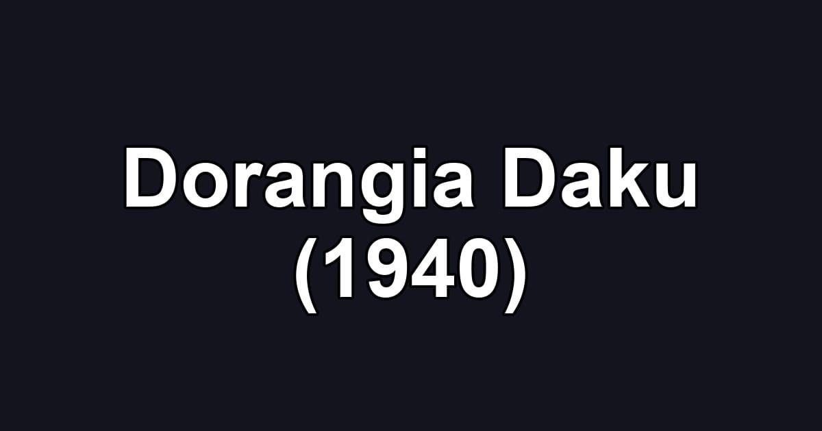 Dorangia Daku (1940)