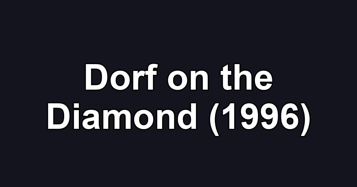 Dorf on the Diamond (1996)