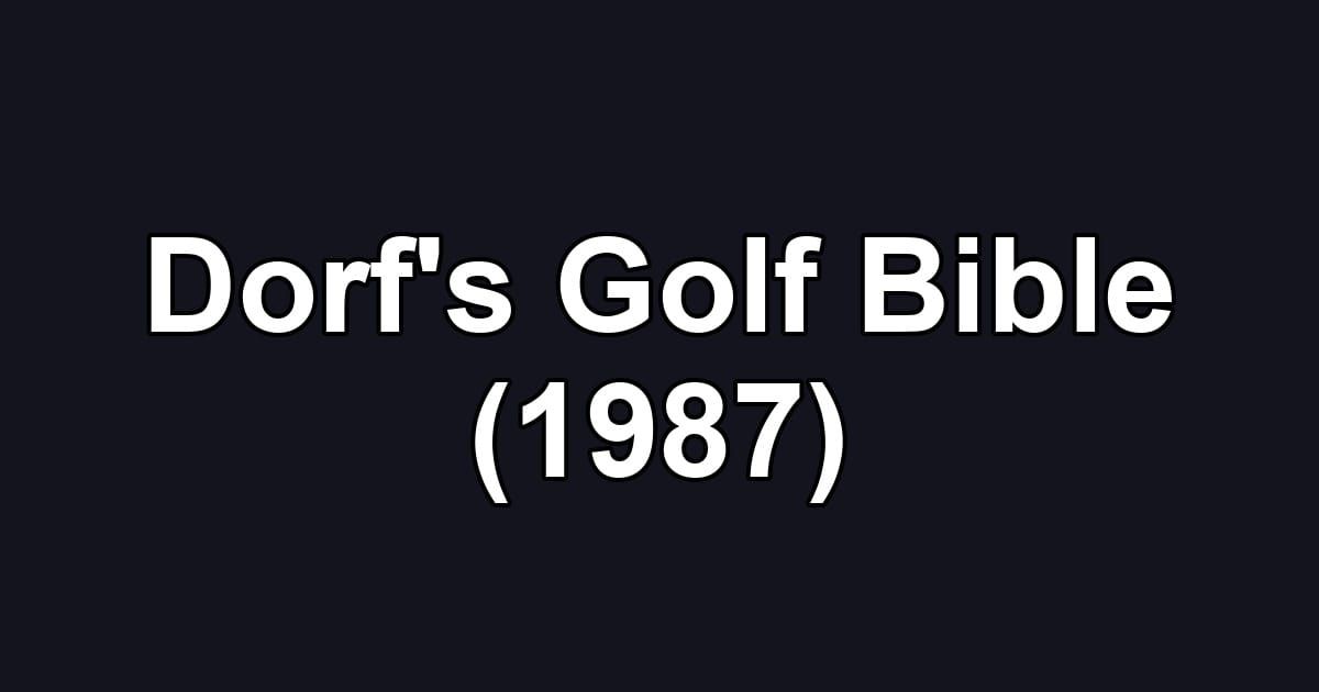 Dorf's Golf Bible (1987)