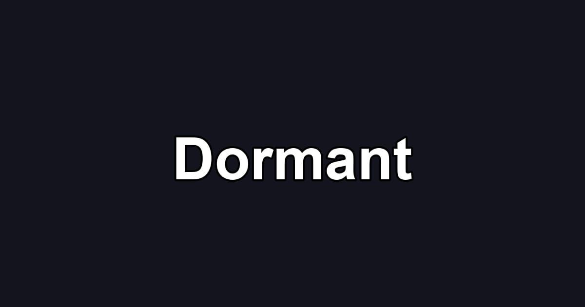 Dormant