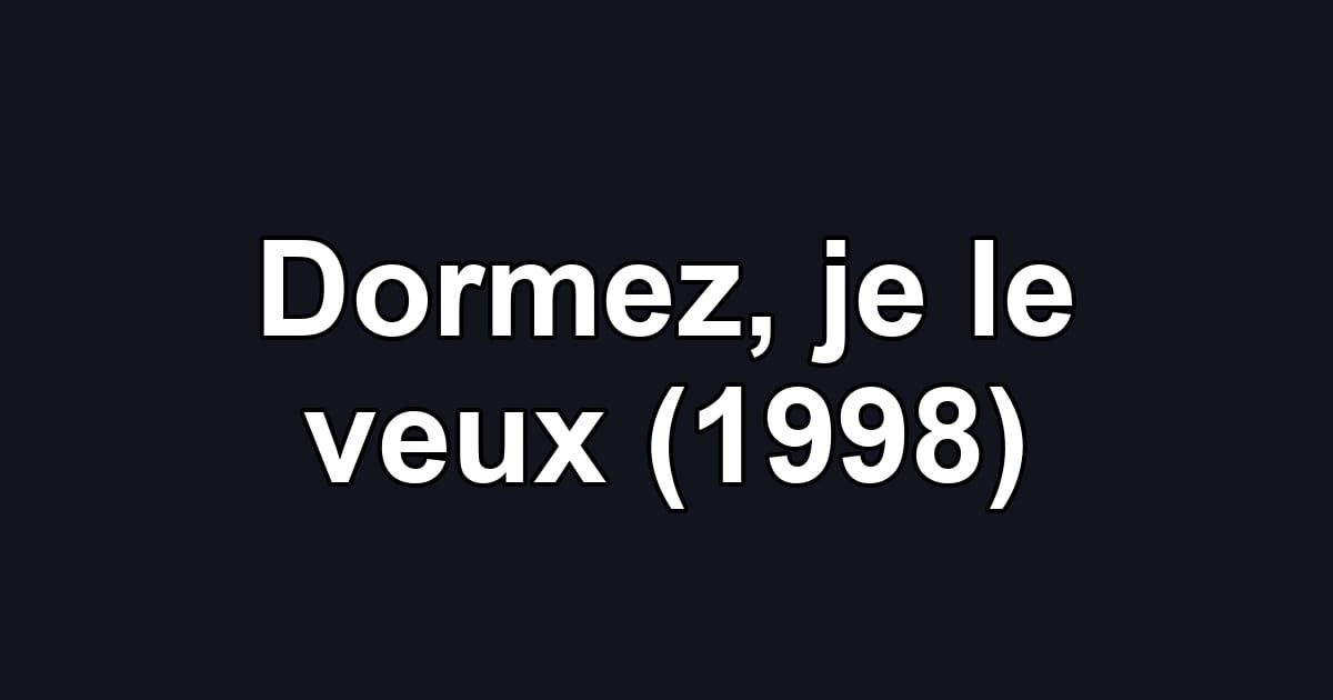 Dormez, je le veux (1998)