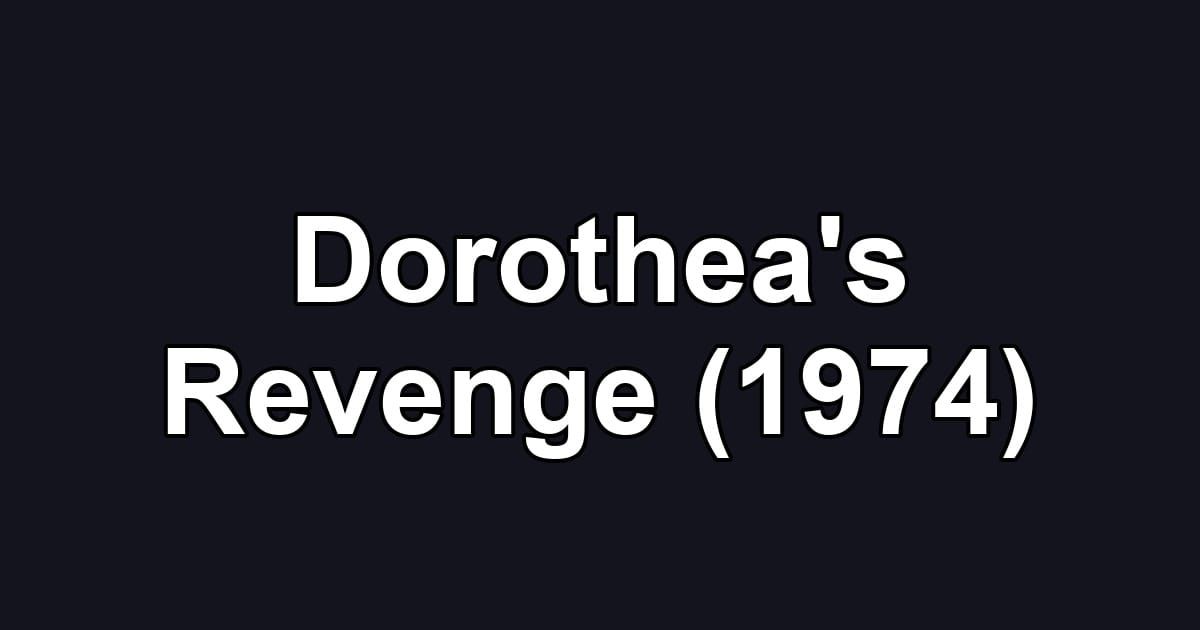 Dorothea's Revenge (1974)