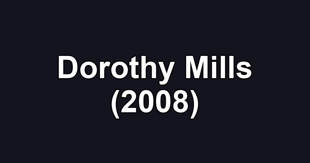 Dorothy Mills (2008)