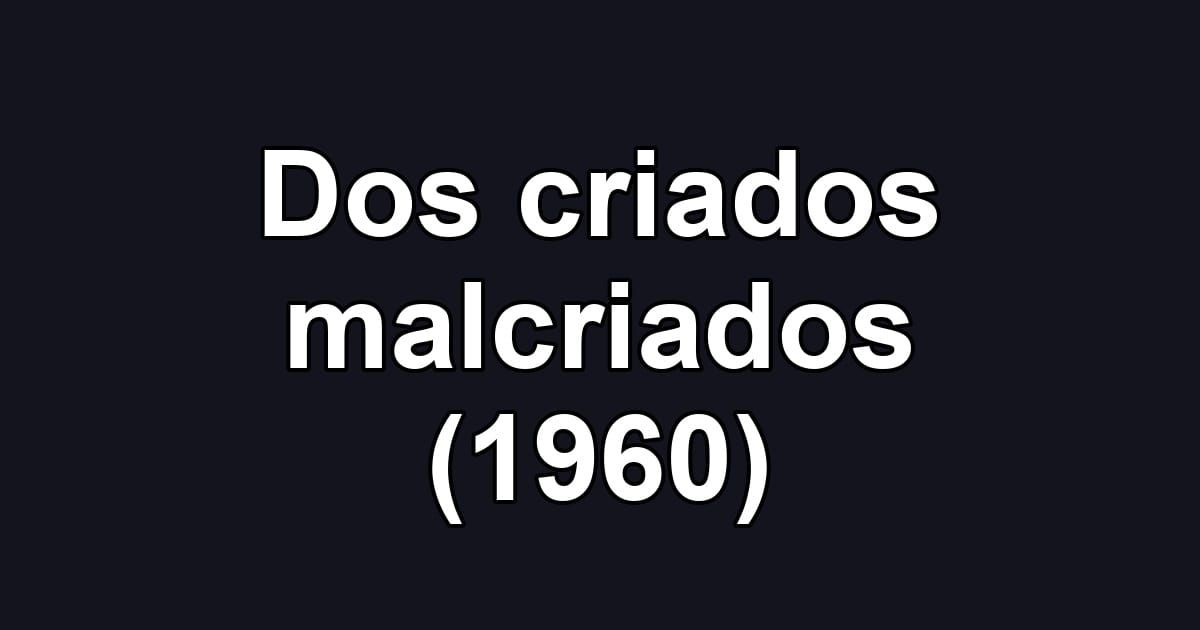 Dos criados malcriados (1960)