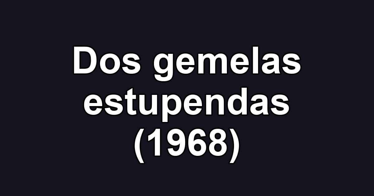 Dos gemelas estupendas (1968)
