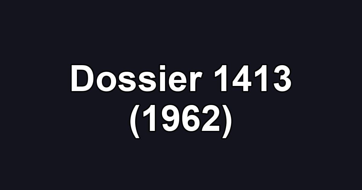 Dossier 1413 (1962)