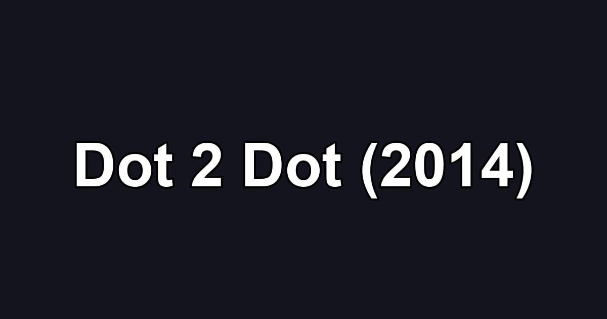 Dot 2 Dot (2014)