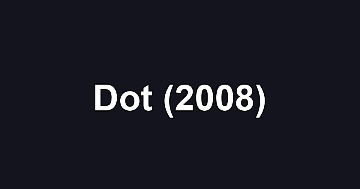 Dot (2008)