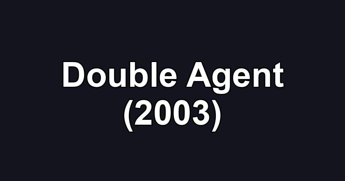 Double Agent (2003)