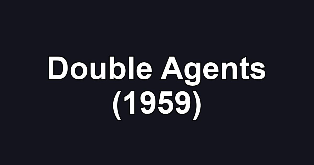Double Agents (1959)