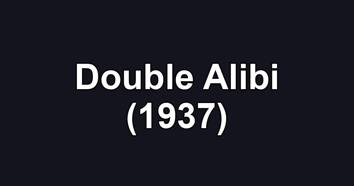 Double Alibi (1937)