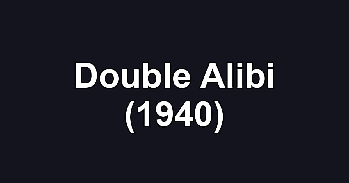 Double Alibi (1940)