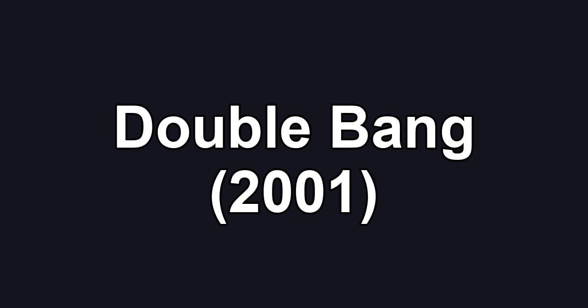 Double Bang (2001)