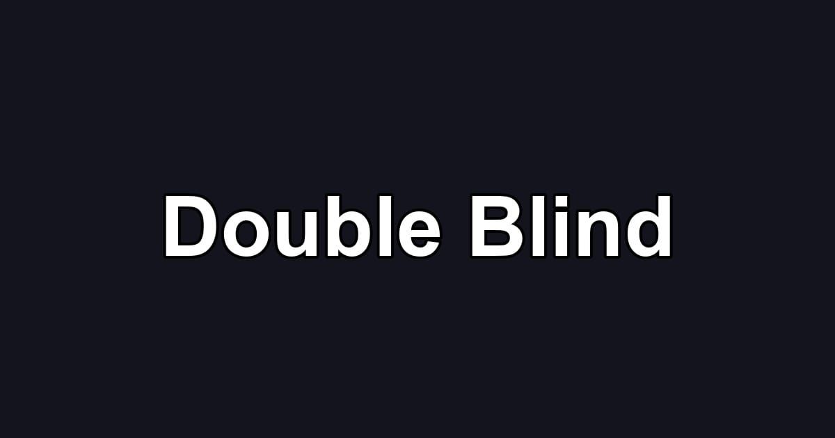 Double Blind