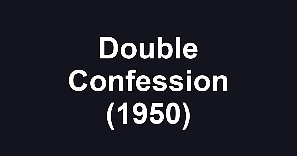 Double Confession (1950)