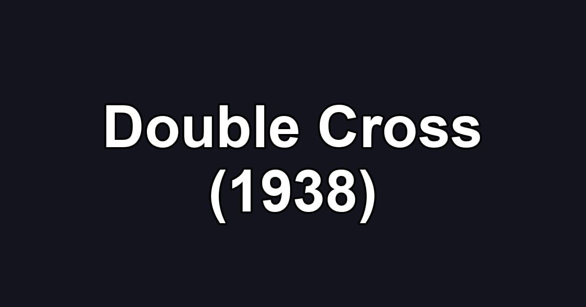 Double Cross (1938)