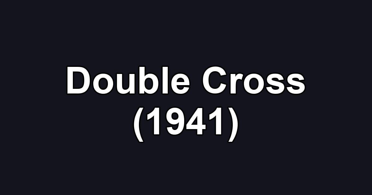 Double Cross (1941)
