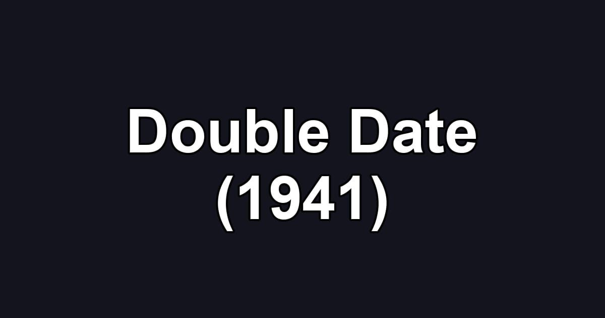 Double Date (1941)