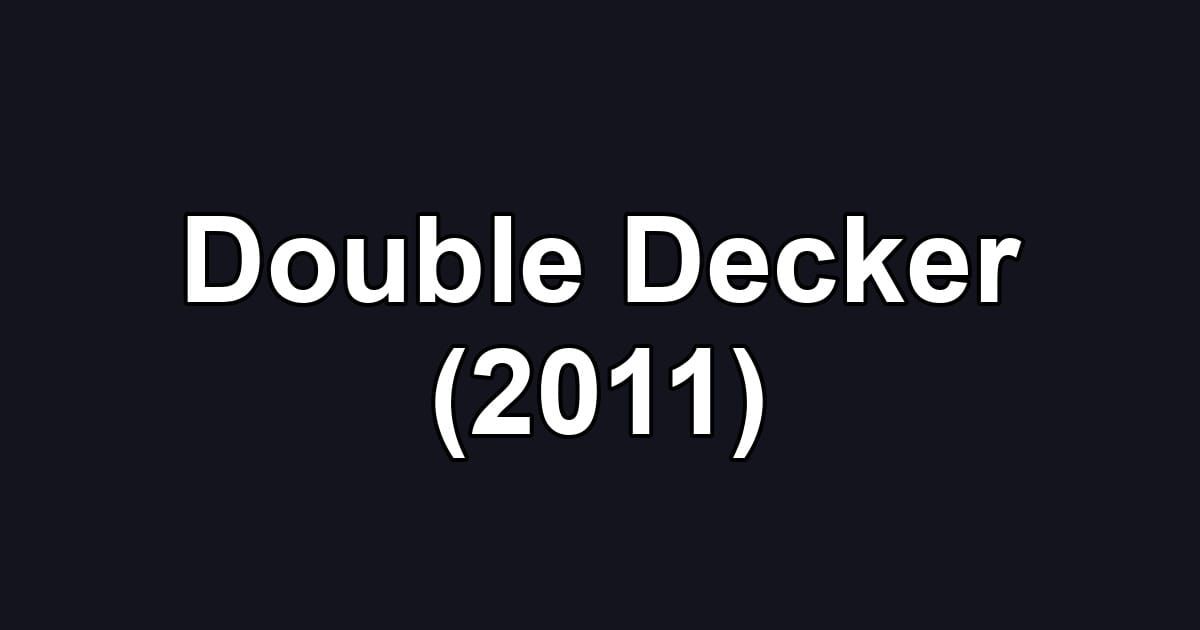 Double Decker (2011)