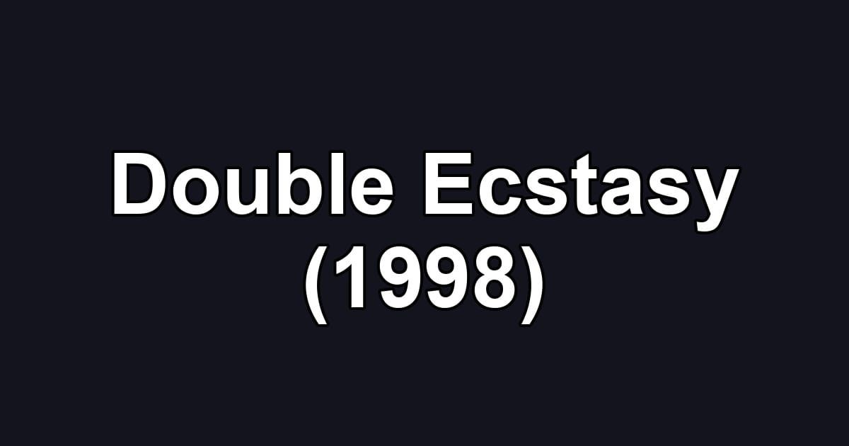 Double Ecstasy (1998)