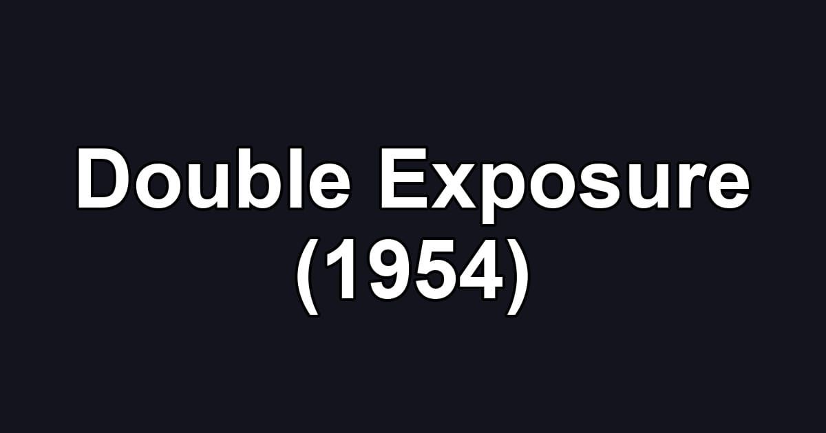 Double Exposure (1954)