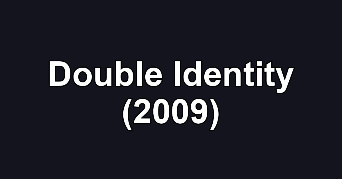 Double Identity (2009)