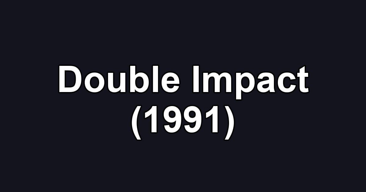 Double Impact (1991)