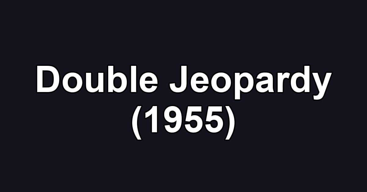 Double Jeopardy (1955)