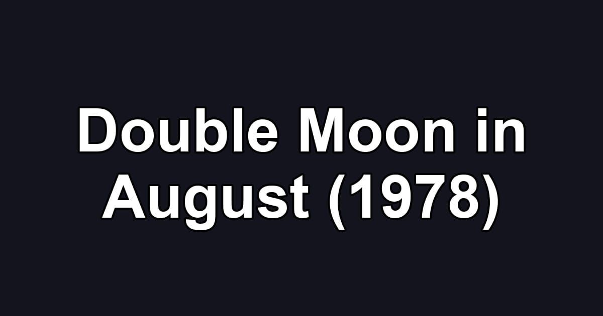 Double Moon in August (1978)