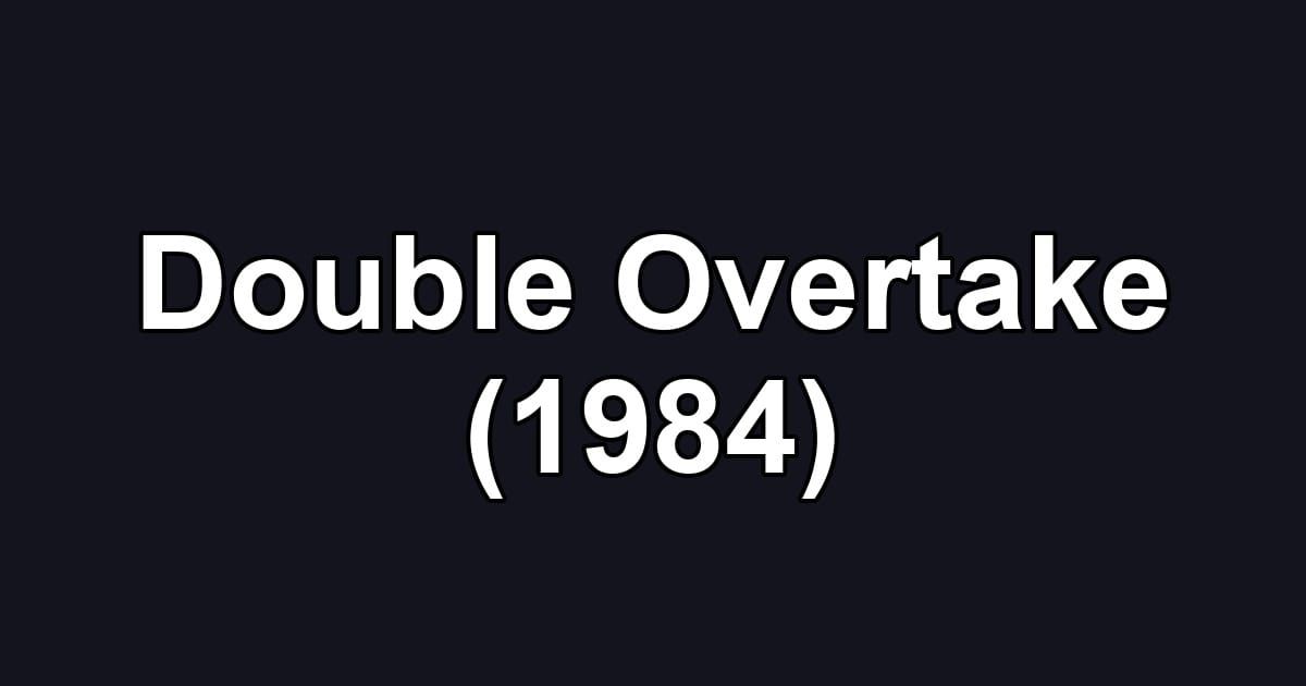 Double Overtake (1984)