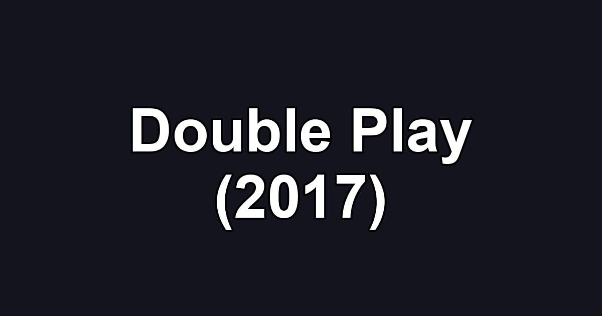 Double Play (2017)