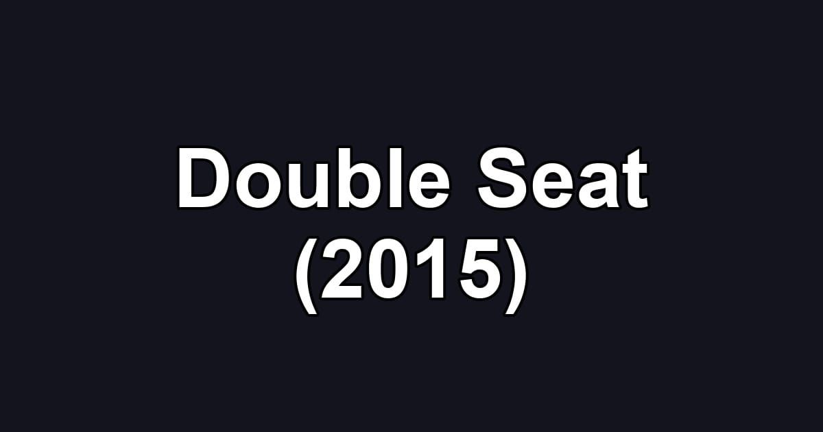 Double Seat (2015)