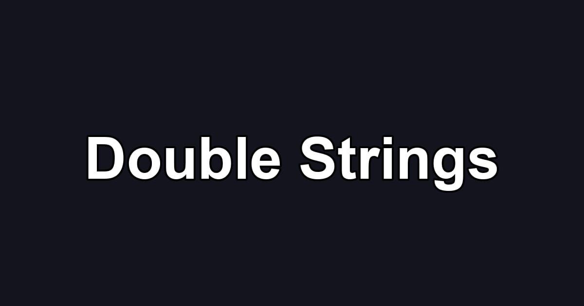 Double Strings