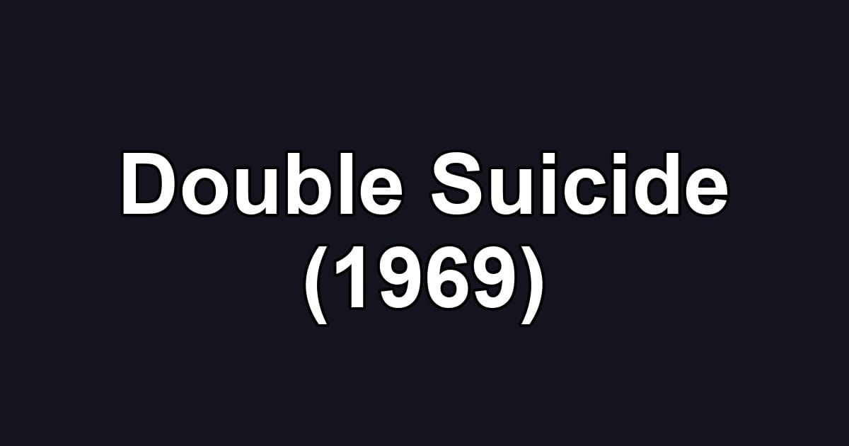 Double Suicide (1969)