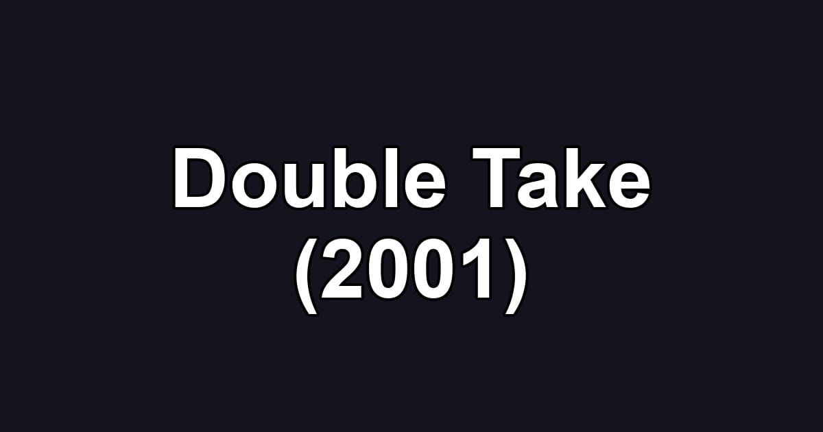 Double Take (2001)