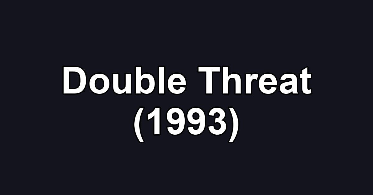 Double Threat (1993)