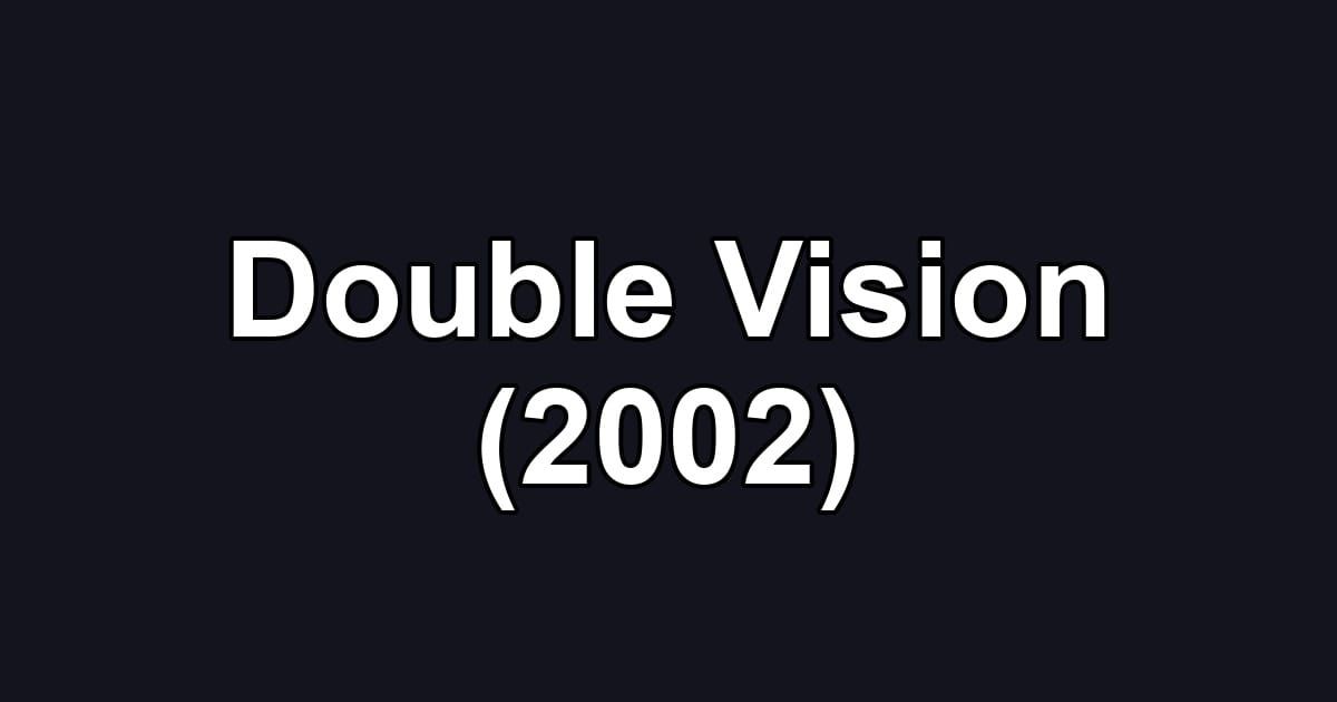 Double Vision (2002)