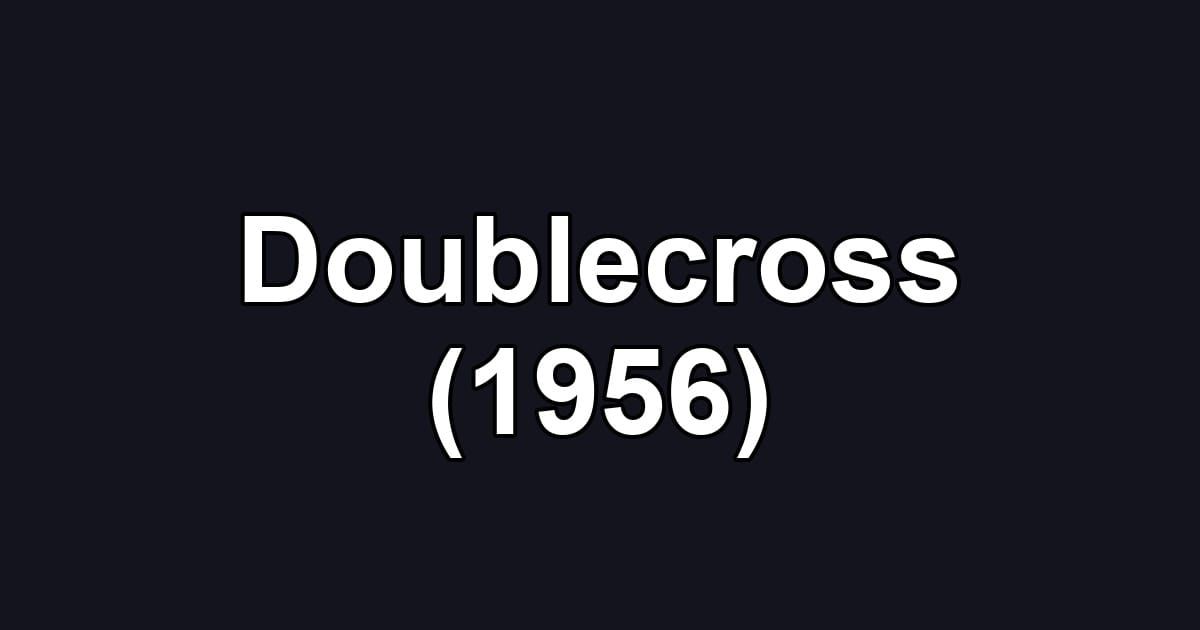 Doublecross (1956)