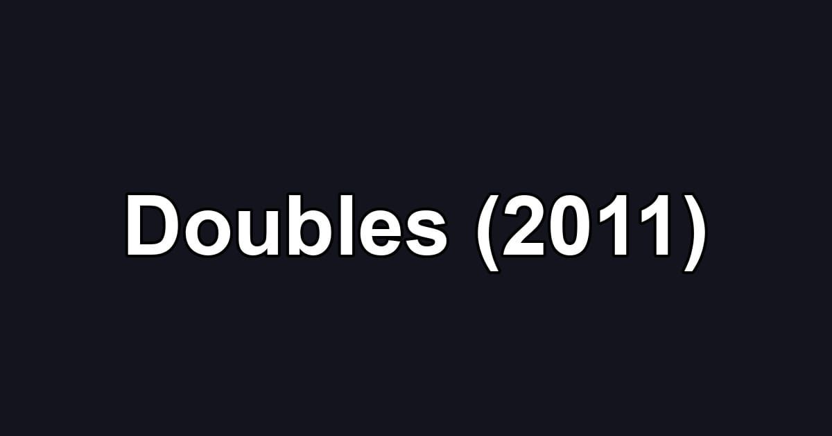 Doubles (2011)