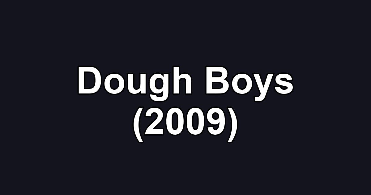 Dough Boys (2009)