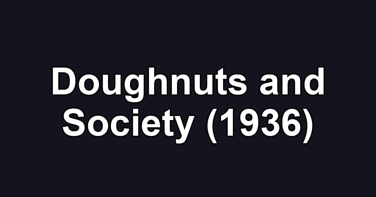 Doughnuts and Society (1936)