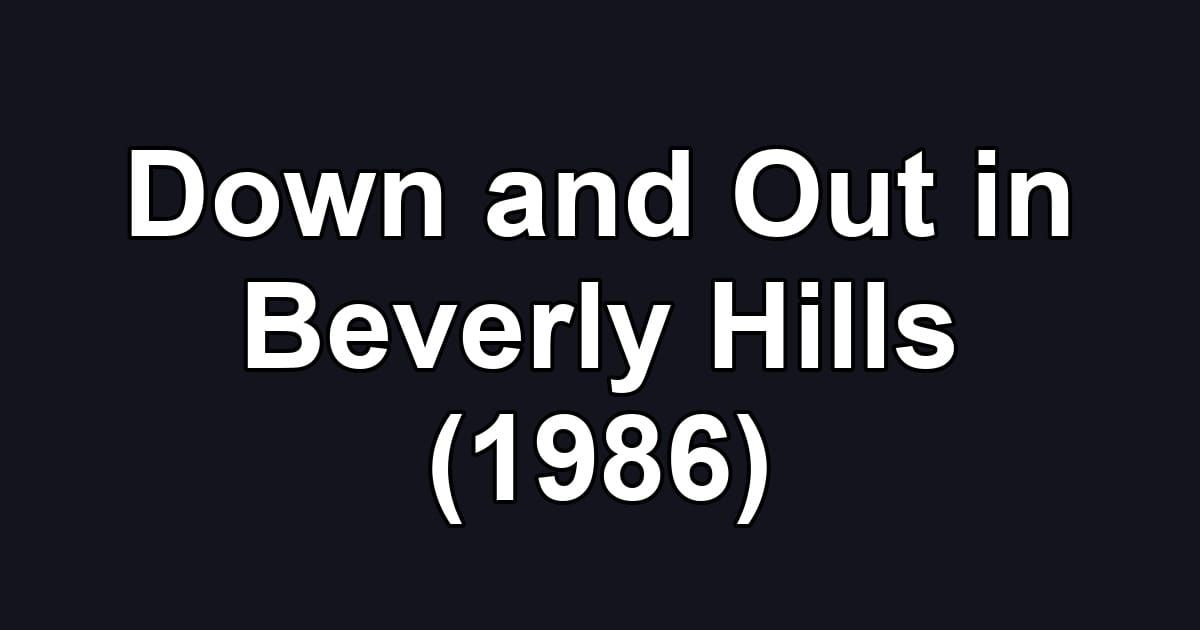 Down and Out in Beverly Hills (1986)