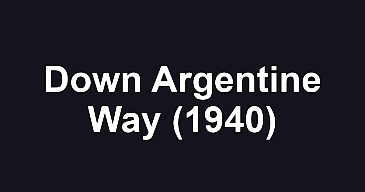 Down Argentine Way (1940)