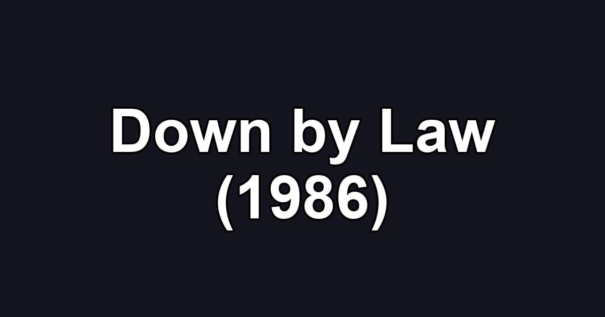 Down by Law (1986)