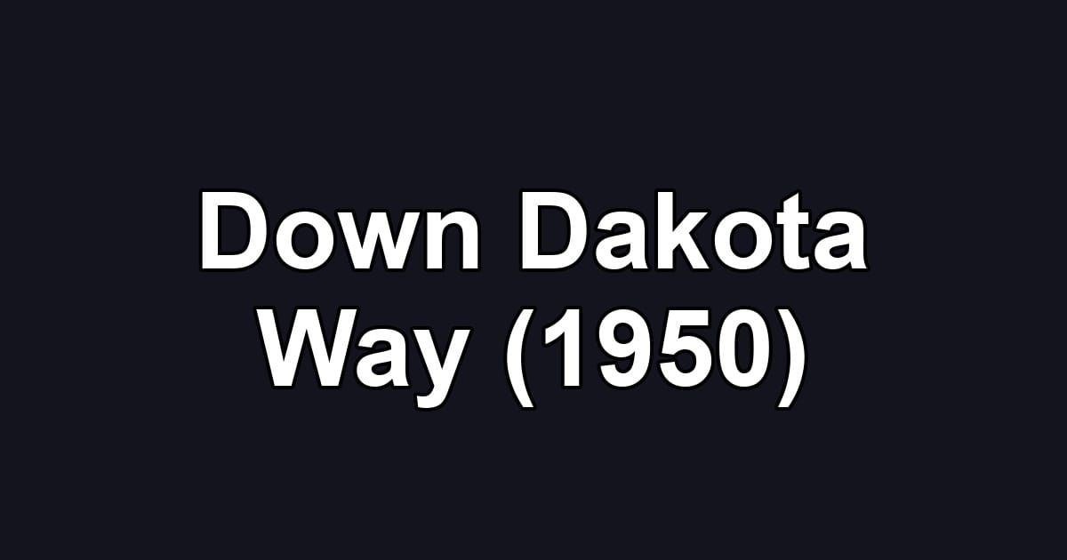 Down Dakota Way (1950)