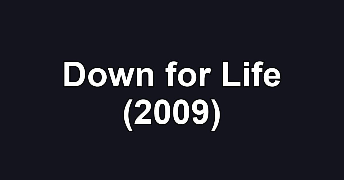 Down for Life (2009)