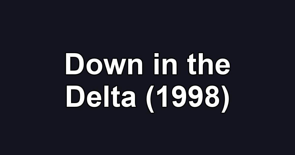 Down in the Delta (1998)