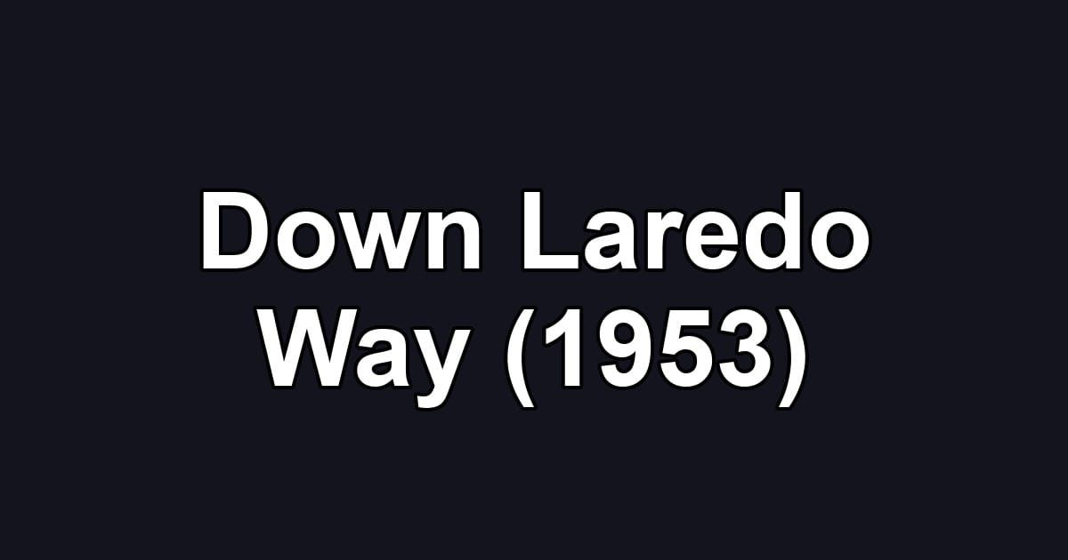 Down Laredo Way (1953)