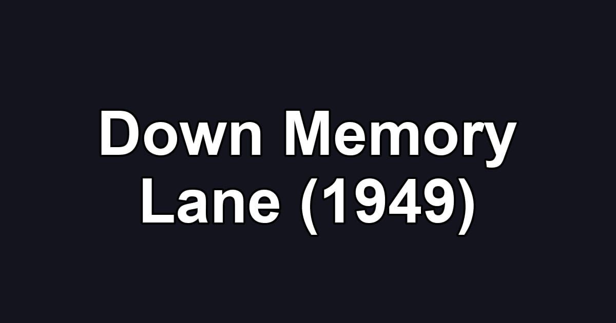 Down Memory Lane (1949)