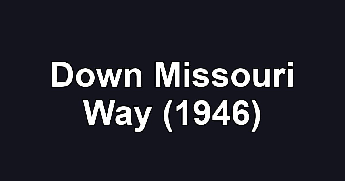 Down Missouri Way (1946)